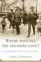Where Have All the Soldiers Gone?: The Transformation of Modern Europe