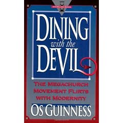 Dining with the Devil: The Megachurch Movement Flirts with Modernity (Hourglass Books)