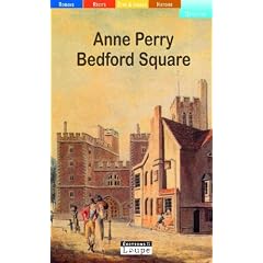 Bedford square. : Les enqu�tes de Thomas Pitt n�19. (grands caract�res)