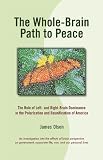 The Whole-Brain Path to Peace: The Role of Left-and Right-Brain Dominance in the Polarization and Reunification of America