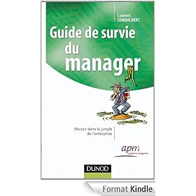 Guide de survie du manager - R�ussir dans la jungle de l'entreprise:R�ussir dans la jungle de l'entreprise