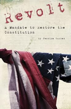 revolt: a mandate to restore the constitution - jessica hughes revolt: a mandate to restore the constitution - jessica hughes