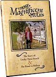 Those Magnificent Mules Disc 1-The Story of: Lucky Three Ranch & The Road to Bishop