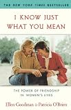I Know Just What You Mean: The Power of Friendship in Women’s Lives