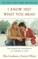 I Know Just What You Mean: The Power of Friendship in Women's Lives