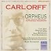 Carl Orff: Orpheus (Carl Orff's Original Authorized Recording)
