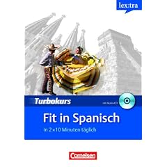 Lextra - Spanisch - Turbokurs: A1-A2 - Fit in Spanisch: In 2 x 10 Minuten t�glich. Selbstlernbuch mit H�r-CD: Europ�ischer Referenzrahmen: A1-A2. Selbstlernbuch mit H�r-CD