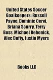 Produkt-Bild: United States Soccer Goalkeeper Introduction: Russell Payne, Dominic Cervi, Briana Scurry, Terry Boss, Michael Behonick, Alec Dufty