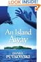 An Island Away