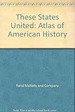 These states united : atlas of American history