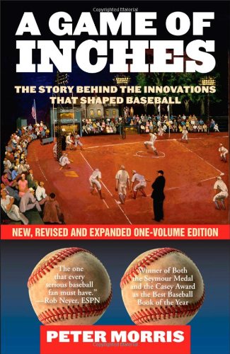a game of inches the stories behind the innovations that shaped baseball