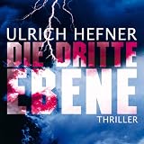 Die dritte Ebene (ungek&uuml;rzte Lesung auf 19 Audio-CDs) - Ulrich Hefner, J&uuml;rgen Holdorf (Sprecher)