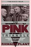 The Pink Triangle: The Nazi War Against Homosexuals