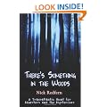 There's Something in the Woods
