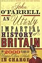 An Utterly Impartial History of Britain or 2000 Years of Upper-class Idiots in Charge
