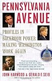Pennsylvania Avenue: Profiles in Backroom Power: Making Washington Work Again