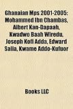 Ghanaian Mps 2001-2005: Mohammed Ibn Chambas, Albert Kan-Dapaah, Kwadwo Baah Wiredu, Joseph Kofi Adda, Edward Salia, Kwame Addo-Kufuor-