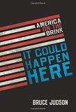 It Could Happen Here: America on the Brink