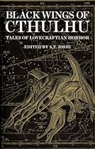 Black Wings of Cthulhu: Tales of Lovecraftian Horror