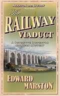 The Railway Viaduct (Inspector Robert Colbeck) (The Railway Detective)