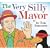 The Very Silly Mayor