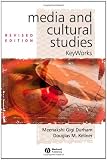 Media and Cultural Studies: Keyworks (KeyWorks in Cultural Studies)