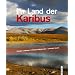 Im Land der Karibus: Abenteuer in Alaskas Brooks Range