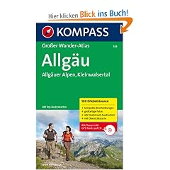 Gro�er Wanderatlas Allg�u - Allg�uer Alpen: 120 Erlebnistouren mit Top-Routenkarten