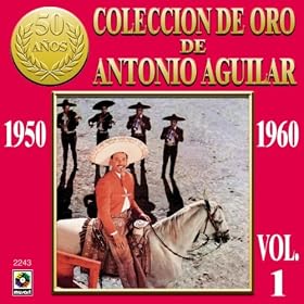 Coleccion De Oro Vol. 1 - Antonio Aguilar