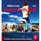 Travel with Kids: The Definitive Guide to Family Holidays Worldwide
