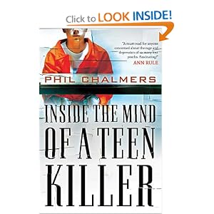 Inside the Mind of a Teen Killer Phil Chalmers