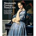 Nineteenth Century French Art (From Romanticism to Impressionism, Post-impressionism, and Art Nouveau) (Hardcover)