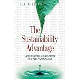The Sustainability Advantage: Seven Business Case Benefits of a Triple Bottom Line (Conscientious Commerce)