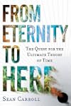 From Eternity to Here: The Quest for...