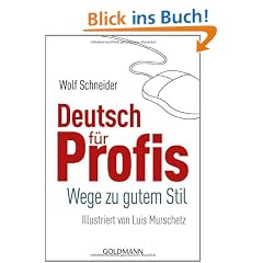 Deutsch f�r Profis: Wege zu gutem Stil  -  Illustriert von Luis Murschetz