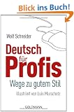 Deutsch f�r Profis: Wege zu gutem Stil  -  Illustriert von Luis Murschetz
