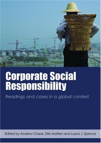 Corporate Social Responsibility Readings and Cases in a Global Context