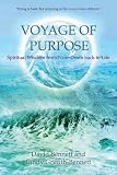 Voyage of purpose : spiritual wisdom from near-death back to life