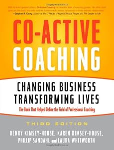Co-Active Coaching: Changing Business, Transforming Lives