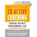Co-Active Coaching: Changing Business, Transforming Lives