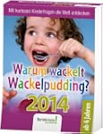 Warum wackelt Wackelpudding 2014: Mit...