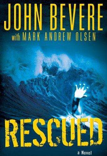 , by John Bevere Rescued: A Novel (First Edition) [Hardcover]From Bethany House