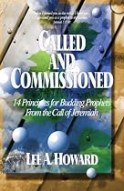Click to Download Free Kindle Book -> Called and Commissioned: 14 Principles for Budding Prophets