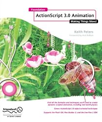 Foundation Actionscript 3.0 Animation: Making Things Move!