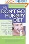 The Don't Go Hungry Diet
