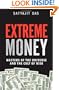 Extreme Money: Masters of the Universe and the Cult of Risk