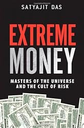 Extreme Money: Masters of the Universe and the Cult of Risk