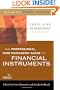 The Professional Risk Managers' Guide to Financial Instruments (PRMIA Risk Management Series)