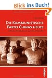 Die Kommunistische Partei Chinas heute: Von der Revolutions- zur Reformpartei