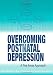 Overcoming Postnatal Depression A Five Areas Approach (Hodder Arnold Publication)